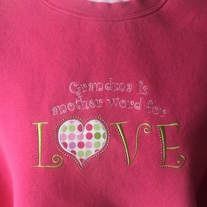 “Grandma is Another Word For Love “ Sweatshirt